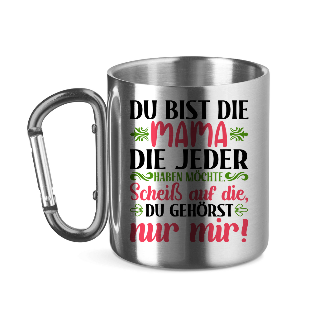 Du bist die Mama die jeder haben möchte - Edelstahltasse mit Karabinergriff Silver 320 ml