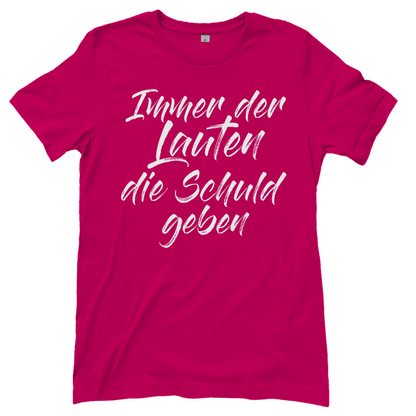 Ich bin die Laute Gruppendesigns - Der Lauten die Schuld geben - Damenshirt Sorbet