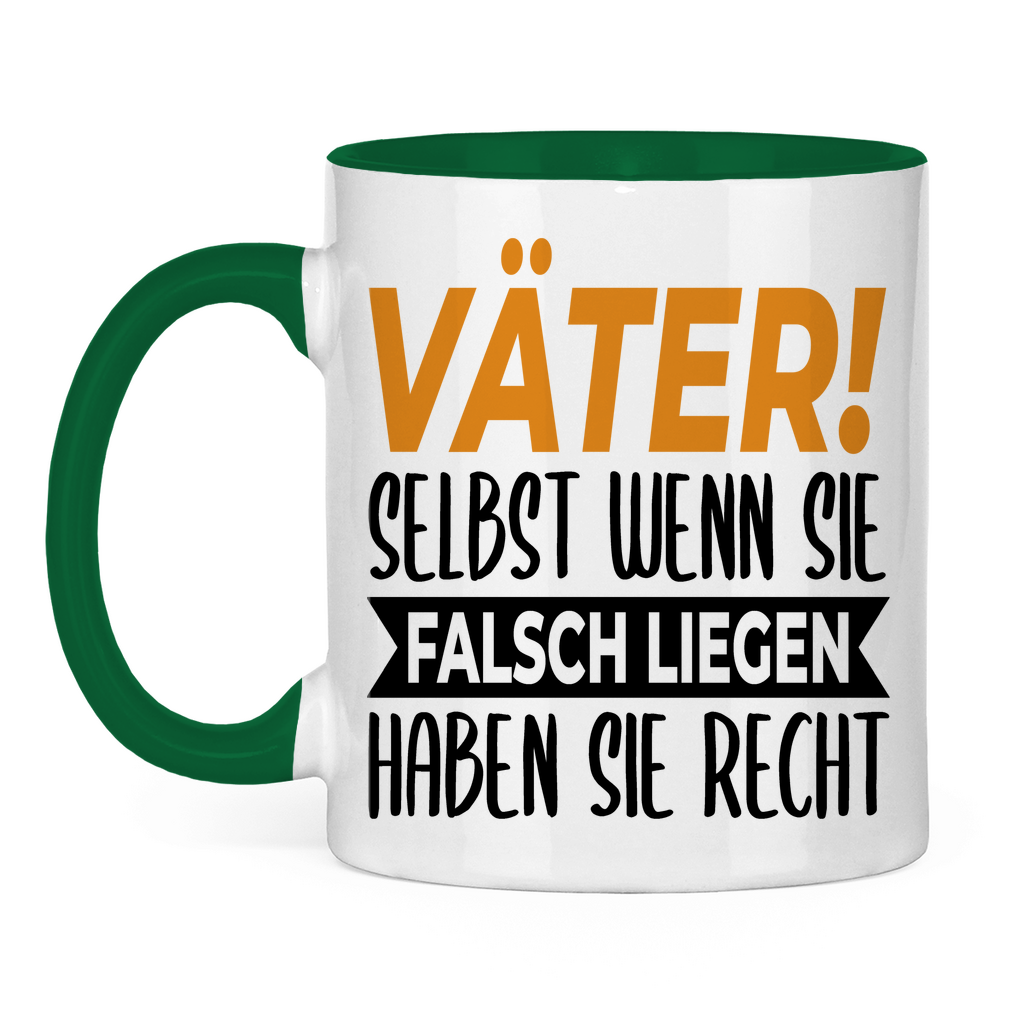 Väter! Selbst wenn sie falsch liegen haben sie recht - Tasse zweifarbig Green