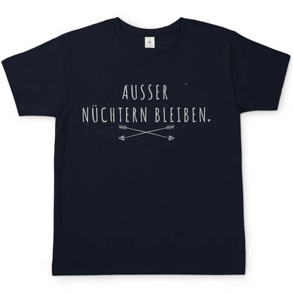 Ausser nüchtern bleiben - Herren Shirt