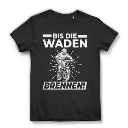 Lustiges Damen Bio T-Shirt Bis die Waden brennen MTB Fahrrad Spruch Fun Shirt