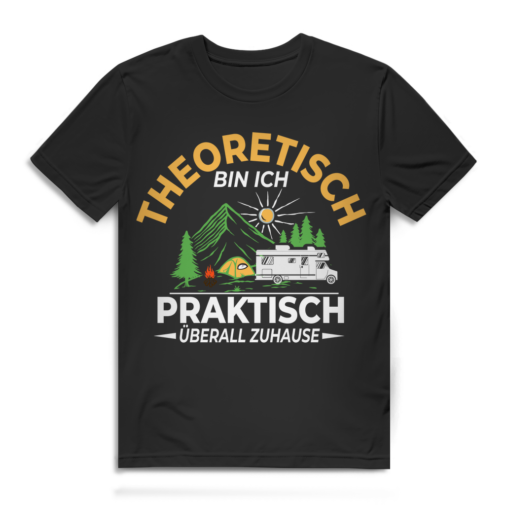 Wohnmobil Camping Herren T Shirt Theoretisch bin ich Praktisch überall zuhause Black