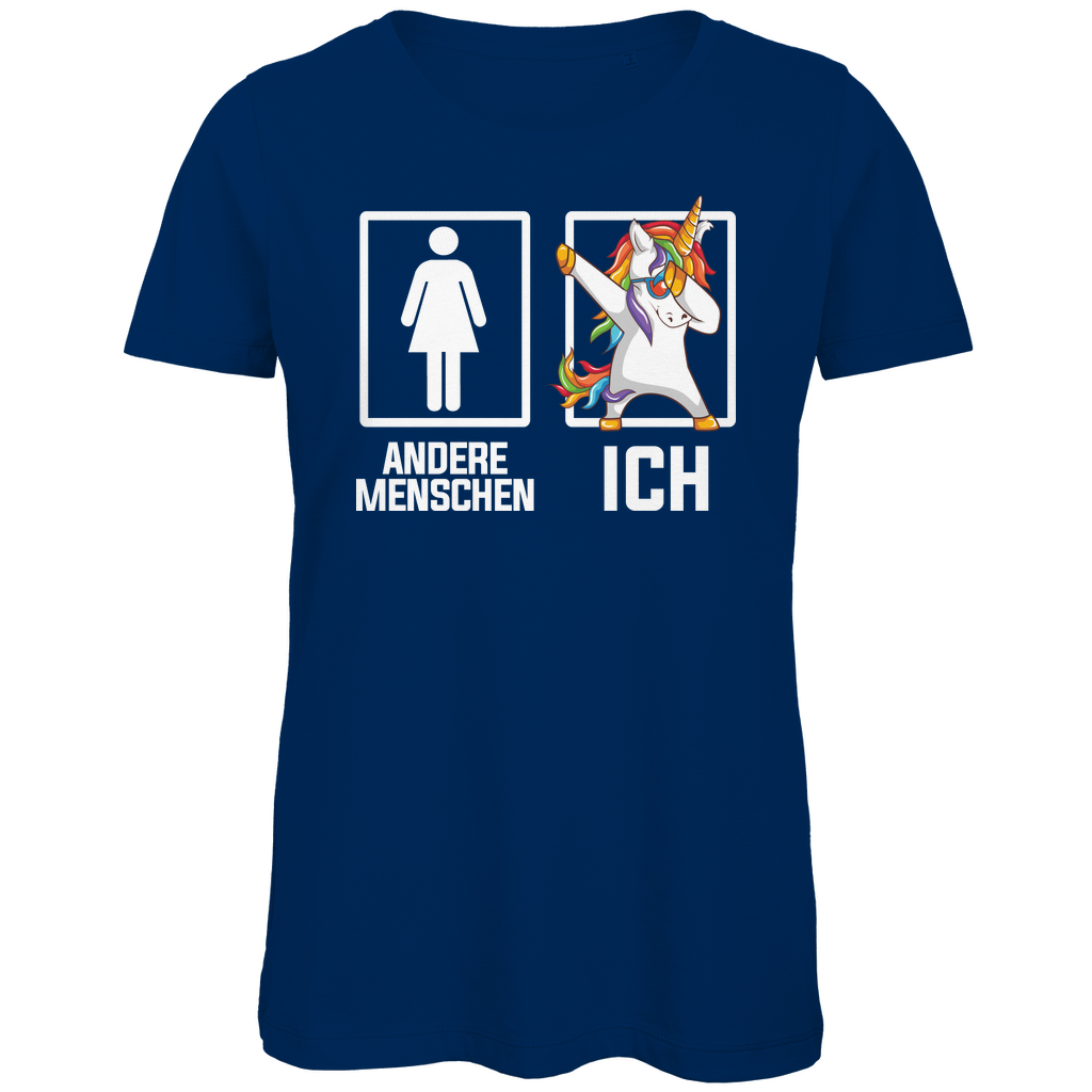 Andere Menschen Ich Einhorn - Damen Premium Bio T-Shirt