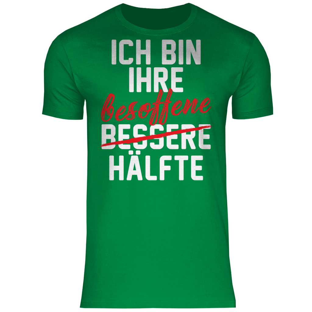 Ich bin ihre besoffene Hälfte - Herren Shirt