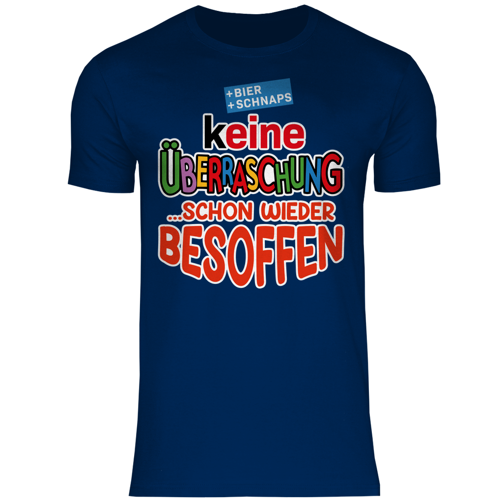 Keine Überraschung - schon wieder besoffen - Herren Shirt