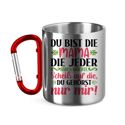 Du bist die Mama die jeder haben möchte - Edelstahltasse mit Karabinergriff