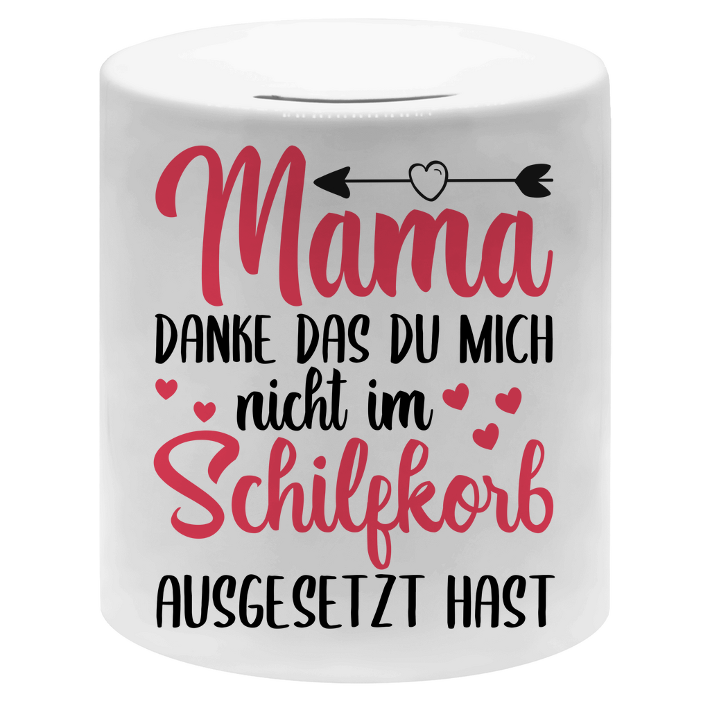Mama danke das du mich nicht im Schilfskorb ausgesetzt hast - Sparbüchse Money Box White