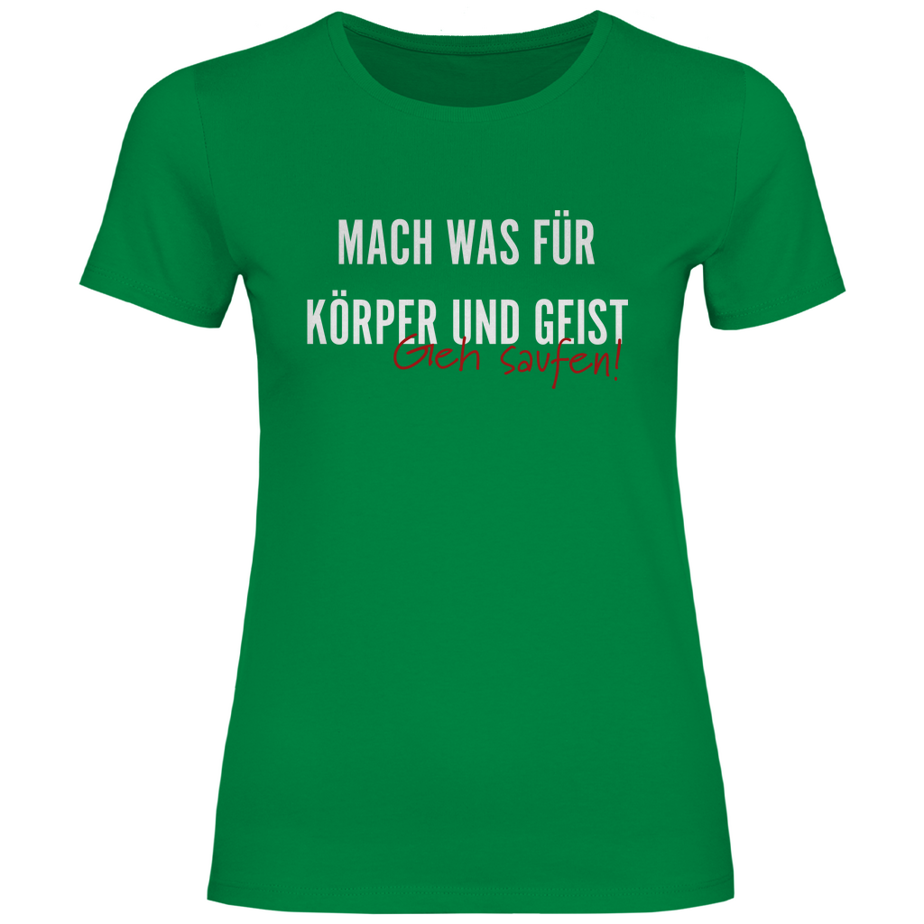 Mach was für Körper und Geist geh saufen - Damenshirt Kelly Green