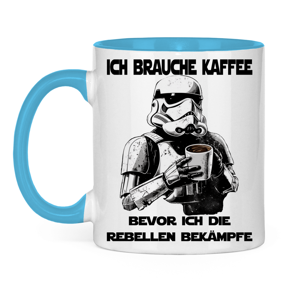 Ich brauche Kaffee bevor ich die Rebellen bekämpfe - Tasse zweifarbig Light Blue