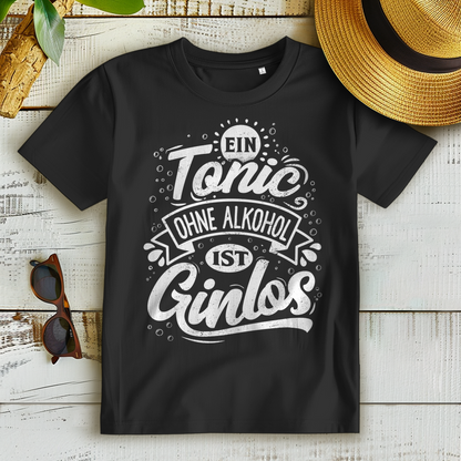 T-Shirt für Frauen mit Gin Spruch – Ein Tonic ohne Alkohol ist ginlos