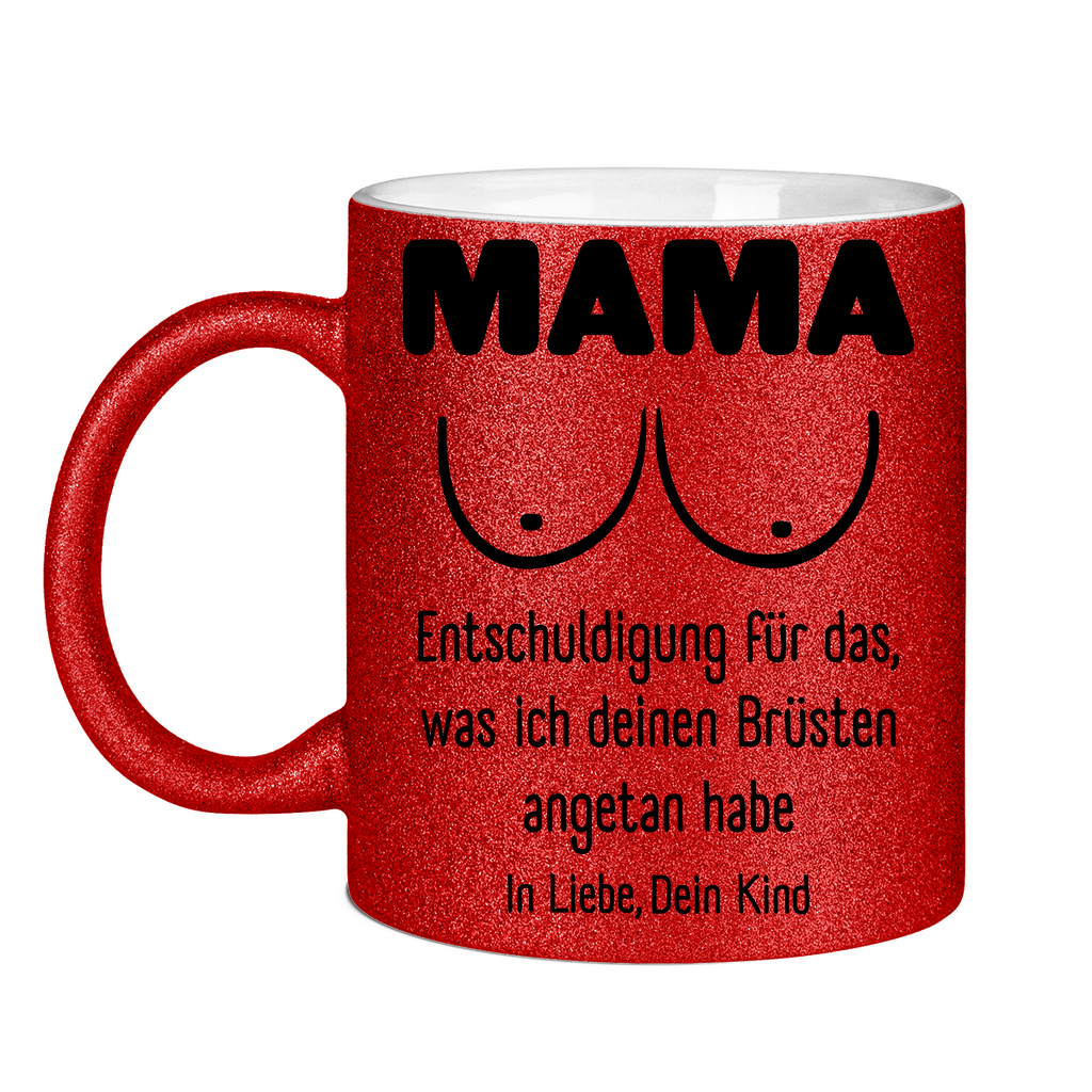 Mama Entschuldigung in Liebe dein Kind - Glitzertasse