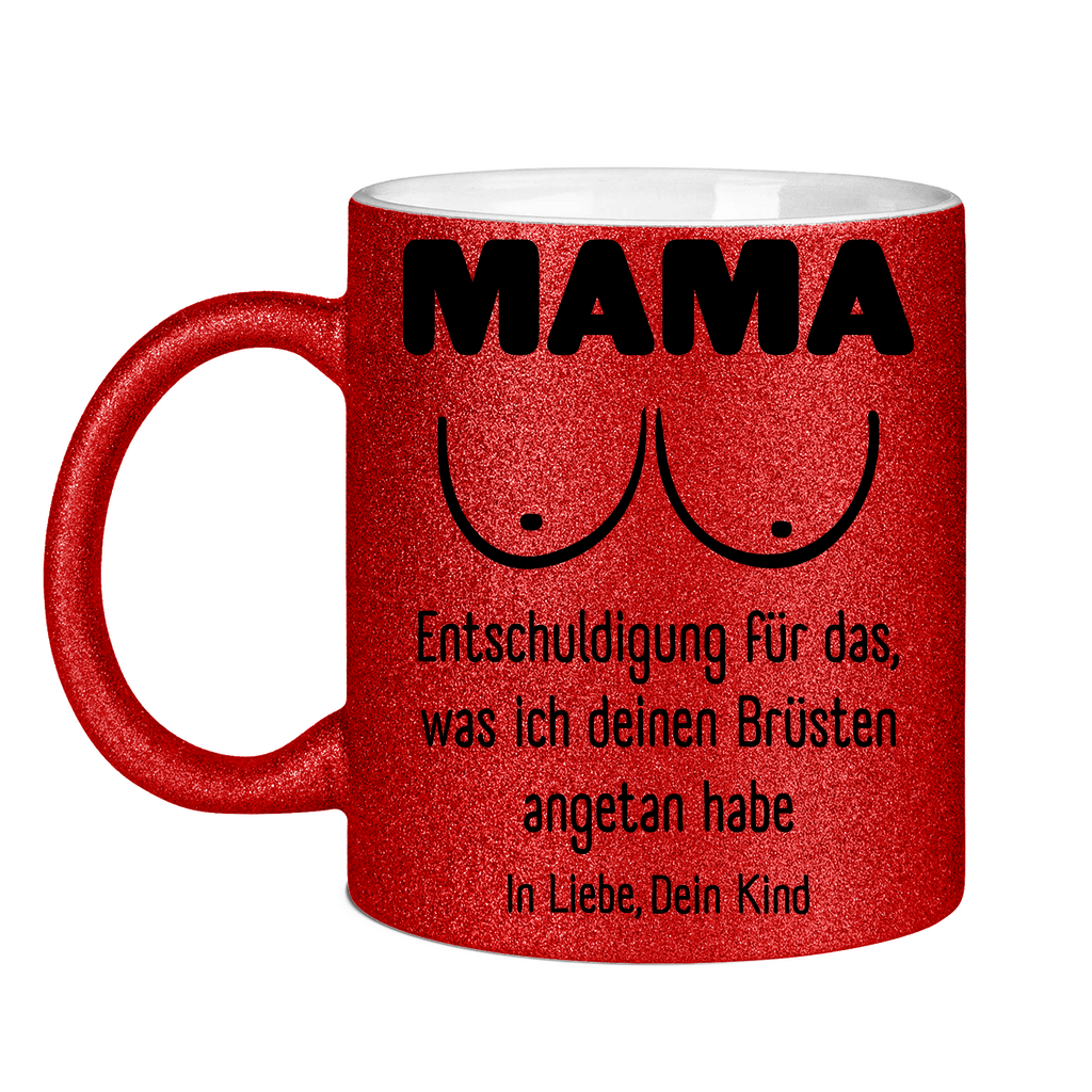 Mama Entschuldigung in Liebe dein Kind - Glitzertasse Red Glitter One size