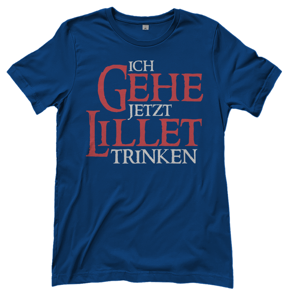 Ich gehe jetzt Lillet trinken - Beidseitiger Druck - Damenshirt Royal Blue