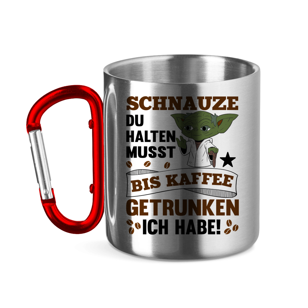 Schnauze du halten musst bis Kaffee getrunken ich habe! Yoda - Edelstahltasse mit Karabinergriff Red