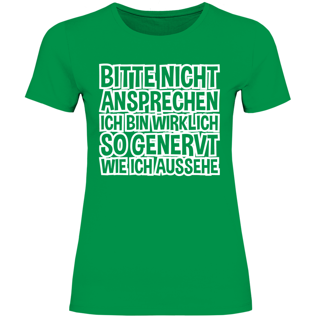 Bitte nicht ansprechen ich bin genervt - Damenshirt