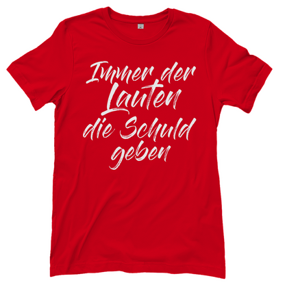 Ich bin die Laute Gruppendesigns - Der Lauten die Schuld geben - Damenshirt Red