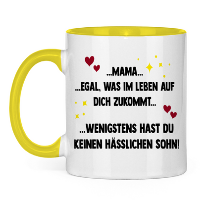 Mama wenigstens hast du keinen hässlichen Sohn - Tasse zweifarbig