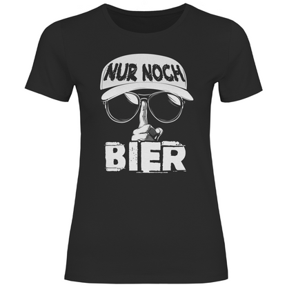 Nur noch ein Bier - Damenshirt Black