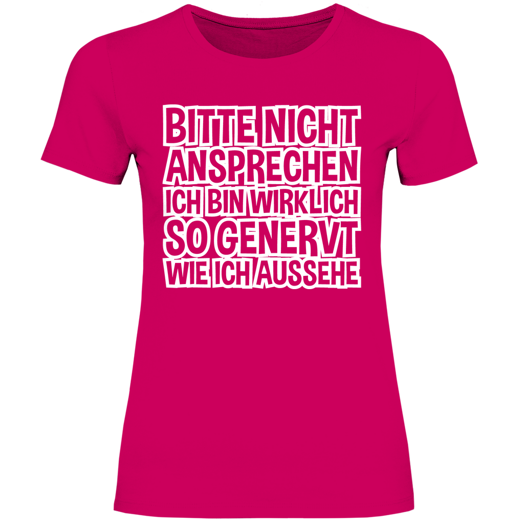 Bitte nicht ansprechen ich bin genervt - Damenshirt