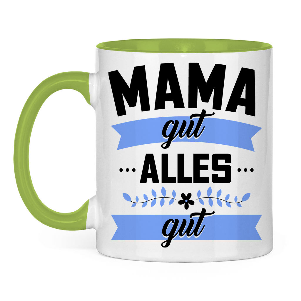 Mama gut alles gut - Tasse zweifarbig