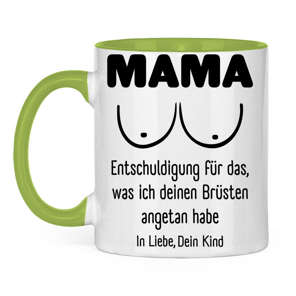 Mama Entschuldigung in Liebe dein Kind - Tasse zweifarbig Light Green