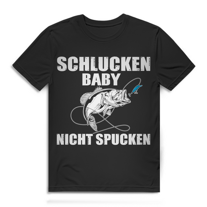 Schlucken Baby nicht spucken Angler Shirt Fischen Spruch Männer Angel Hobby