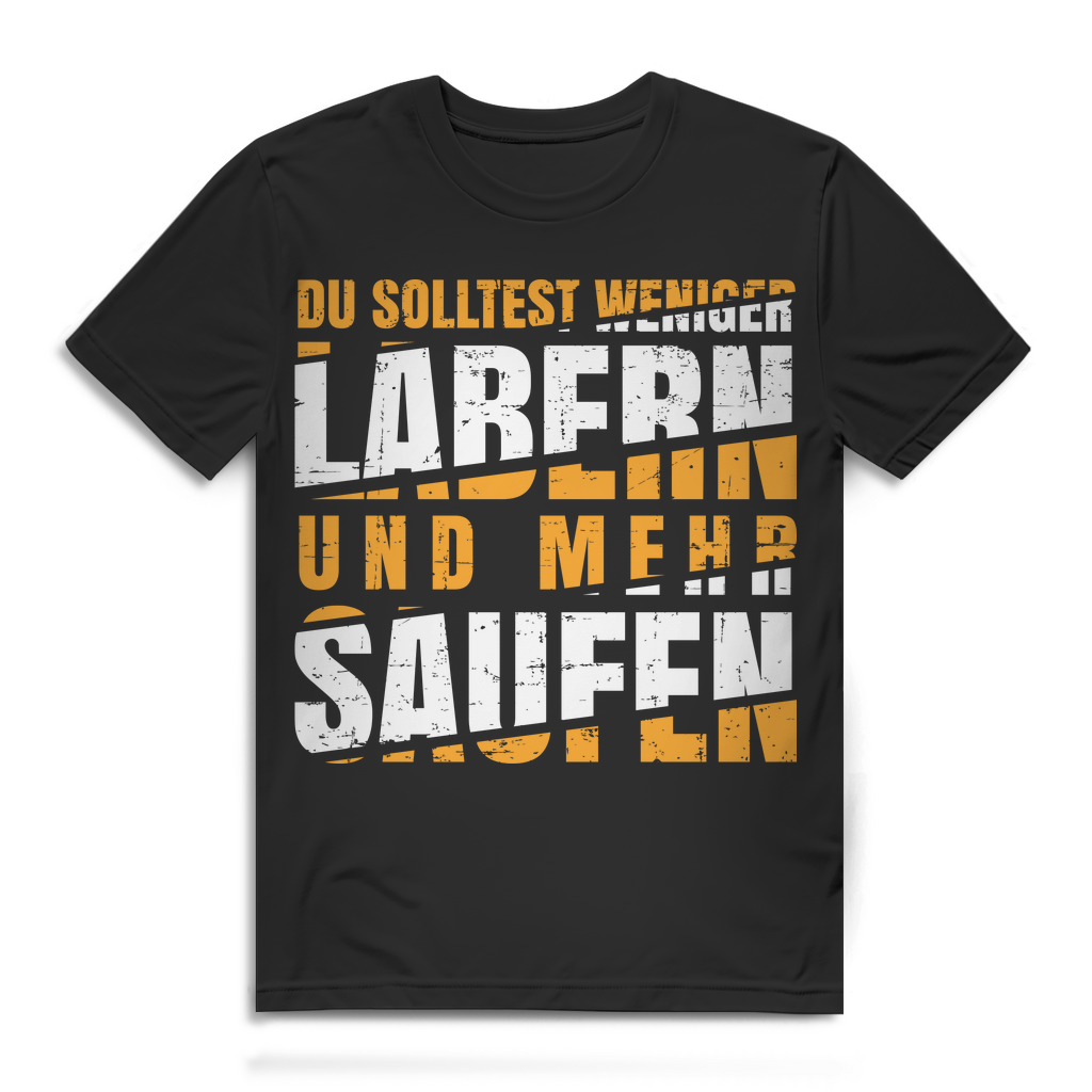 Saufshirt Männer mit Spruch – Weniger labern, mehr saufen Statement Shirt Black