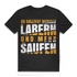 Saufshirt Männer mit Spruch – Weniger labern, mehr saufen Statement Shirt Black