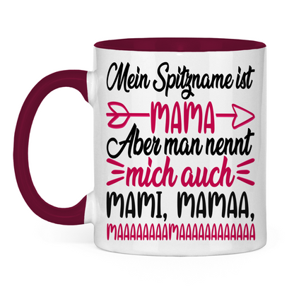 Mein Spitzname ist Mama aber man nennt mich auch Mami - Tasse zweifarbig