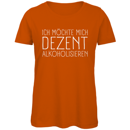 Ich möchte mich dezent alkoholisieren - Damen Premium Bio T-Shirt Urban Orange