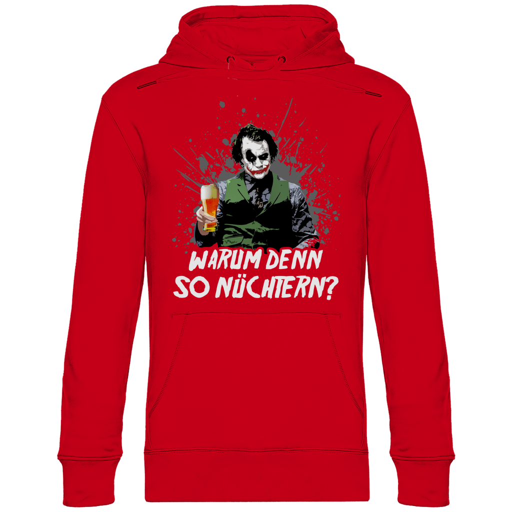 Warum denn so nüchtern? Joker - Unisex Hoodie