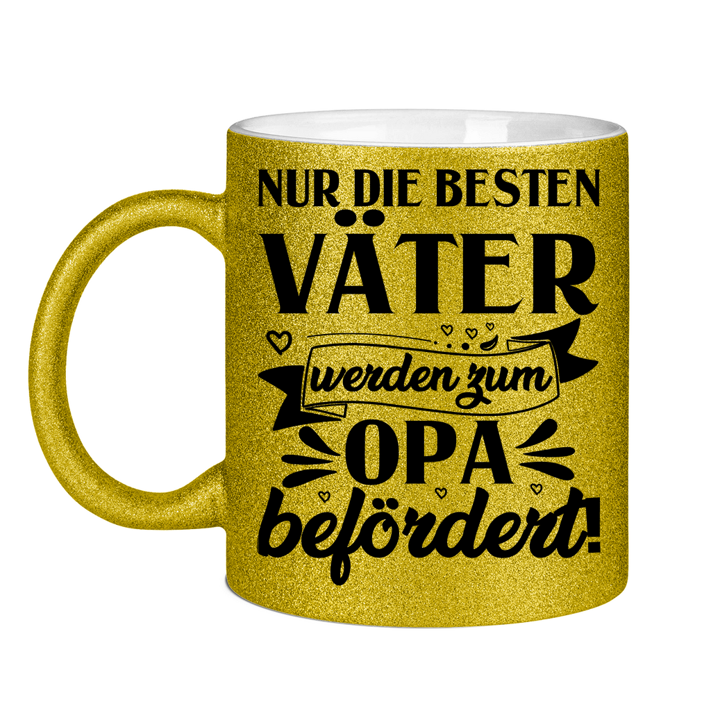 Nur die besten Väter werden zum Opa befördert! - Glitzertasse Gold Glitter One size