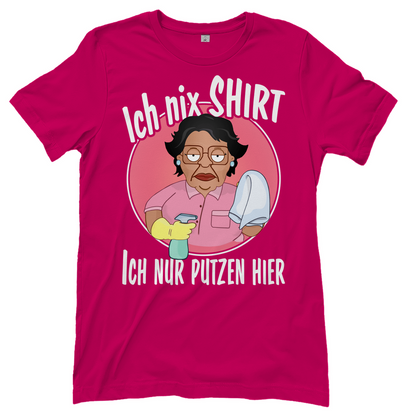 Ich nix Shirt ich nur putzen hier - Damenshirt Sorbet