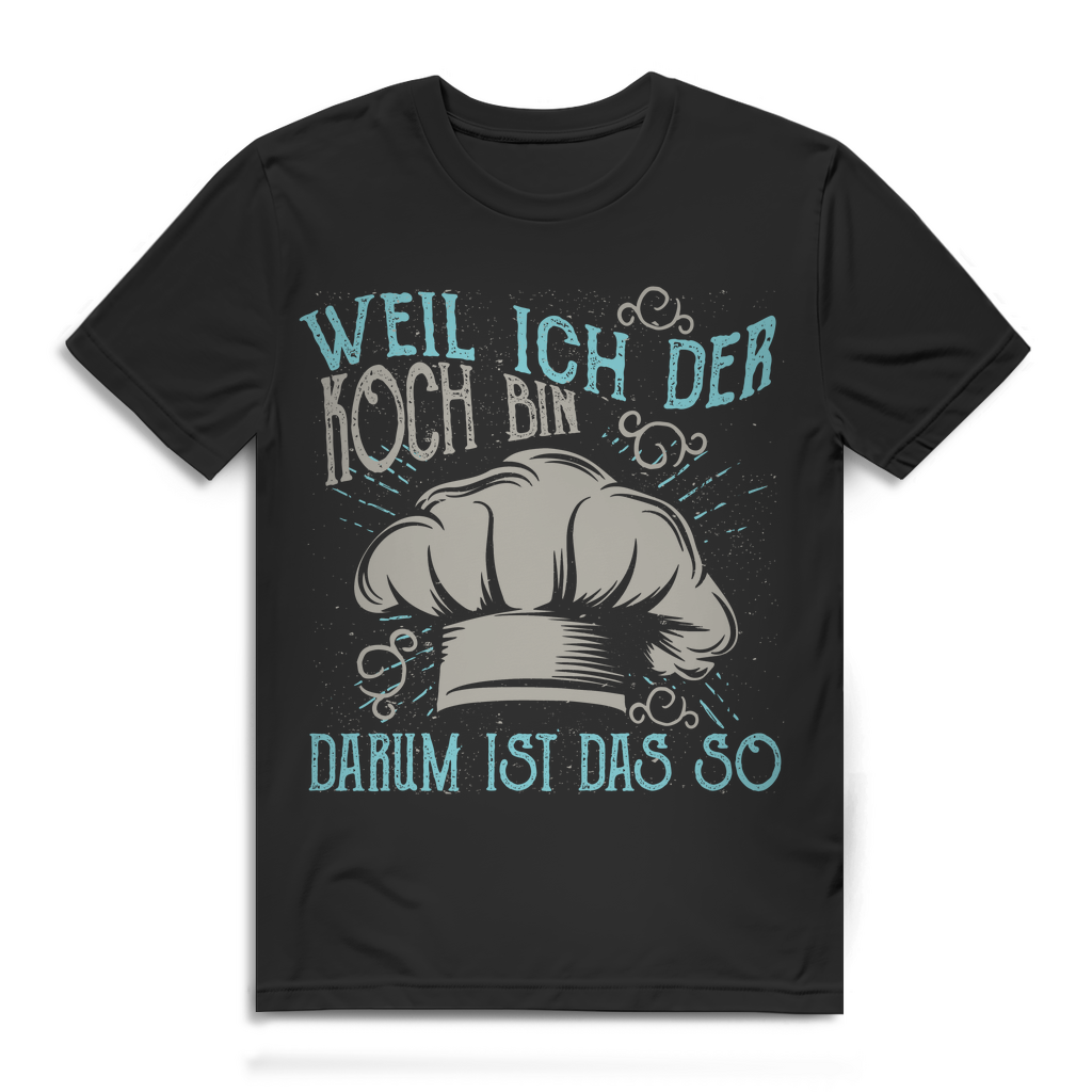 Kochspruch Männer T-Shirt – Darum ist das so Küchenchef Shirt mit Humor Black