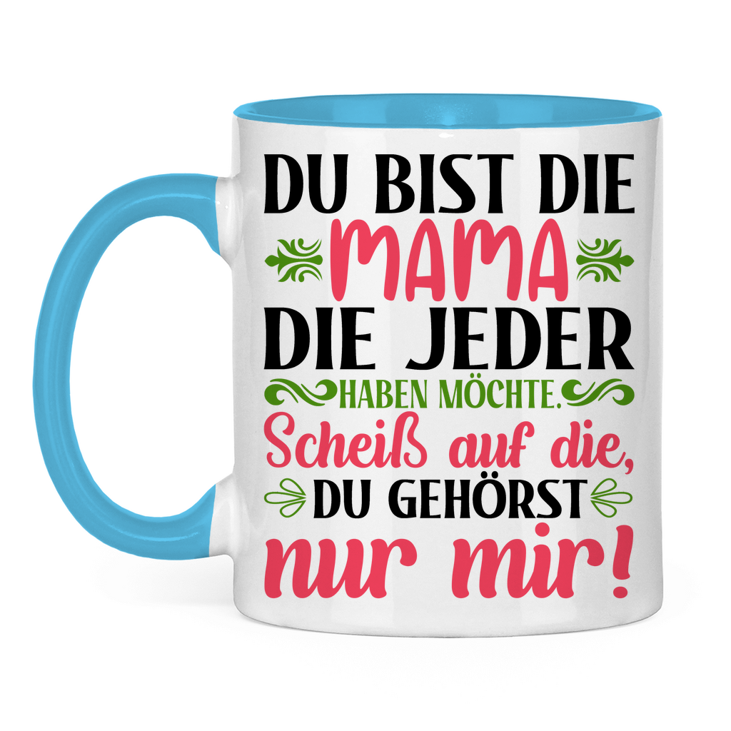 Du bist die Mama die jeder haben möchte - Tasse zweifarbig