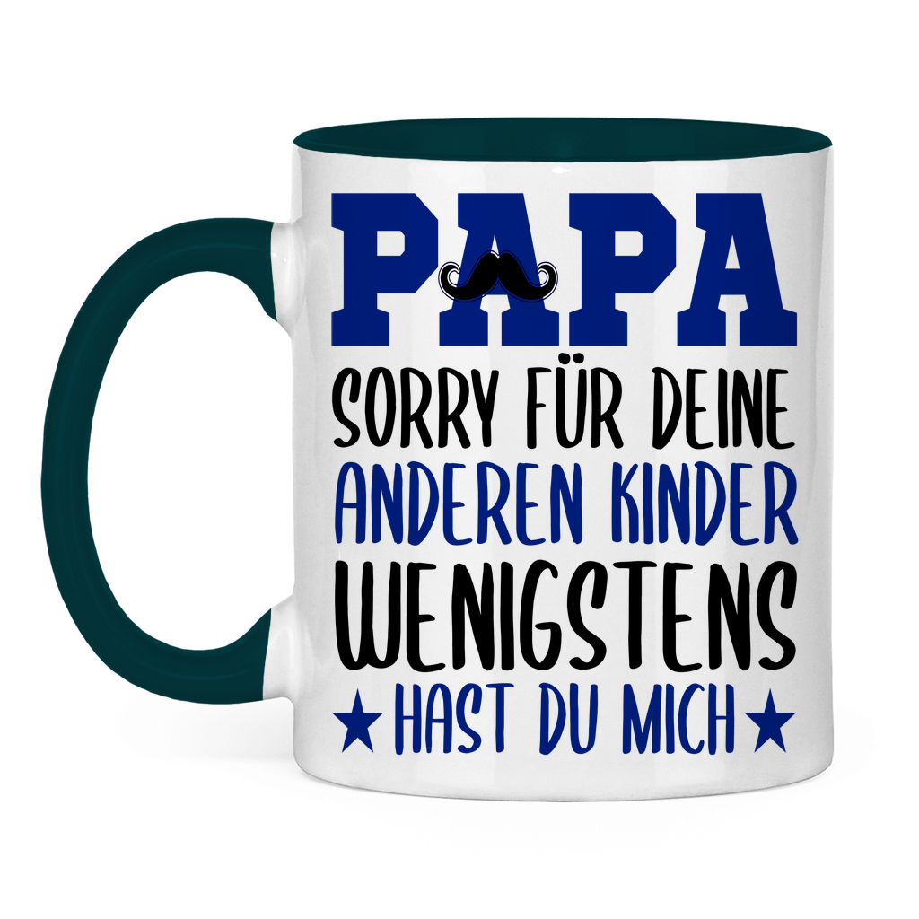 Papa sorry für deine anderen Kinder wenigstens hast du mich - Tasse zweifarbig Petrol