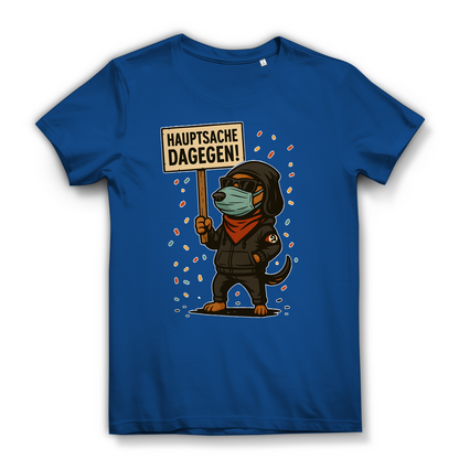 Hauptsache Dagegen Protest Dackel Hunde - Damen Premium Bio T-Shirt