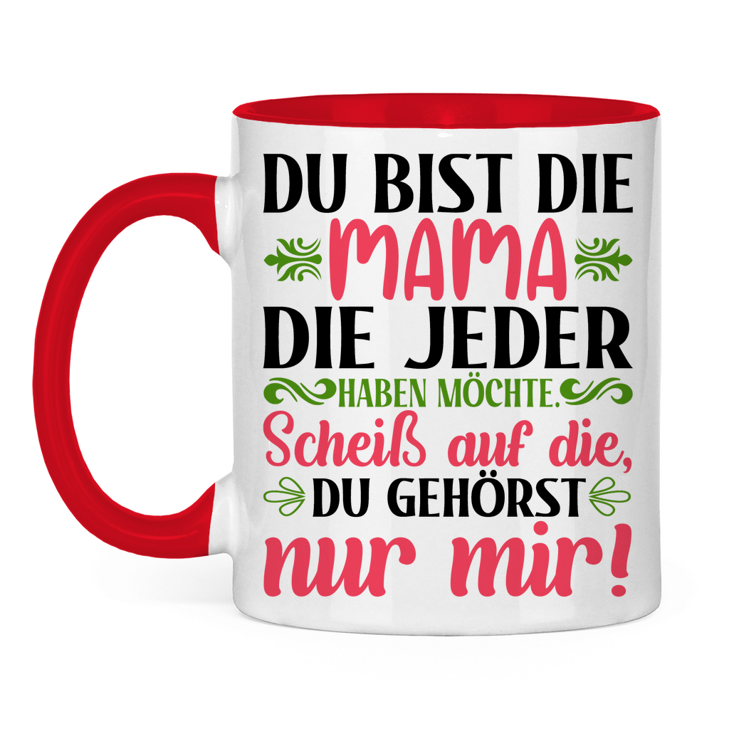 Du bist die Mama die jeder haben möchte - Tasse zweifarbig