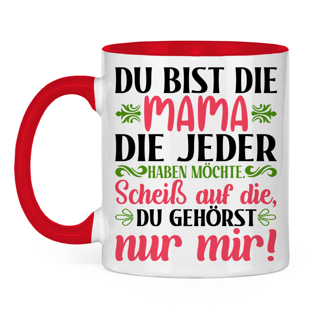 Du bist die Mama die jeder haben möchte - Tasse zweifarbig Red