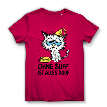 Suffkatze ohne Suff ist alles Doof - Damen Premium Bio T-Shirt