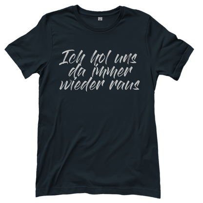 Ich bin die Laute Gruppendesigns - Ich hole uns da raus - Damenshirt Dark Grey Solid