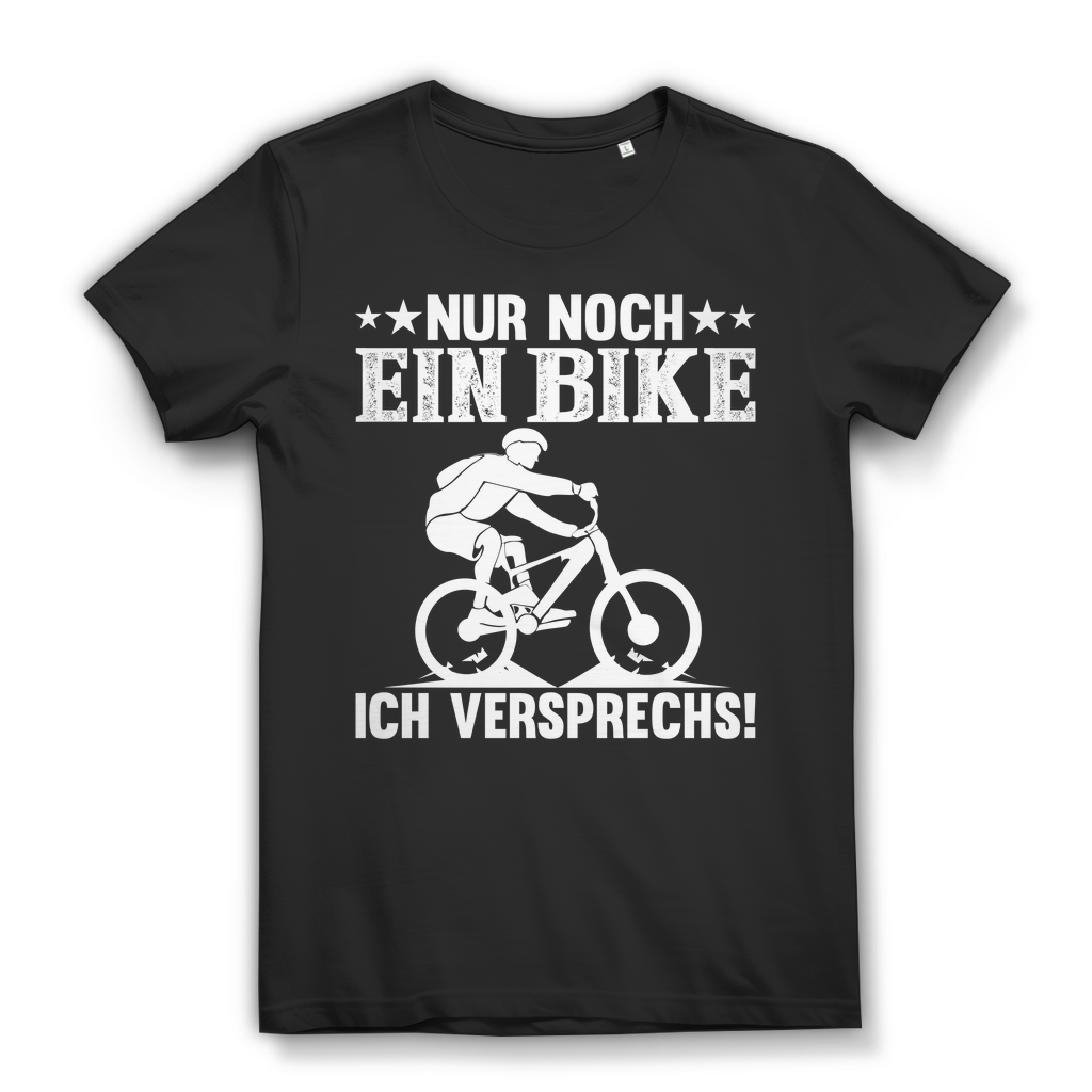 Damen Bio T-Shirt Mountainbike Spruch Nur noch ein Bike ich versprechs Lustig Black