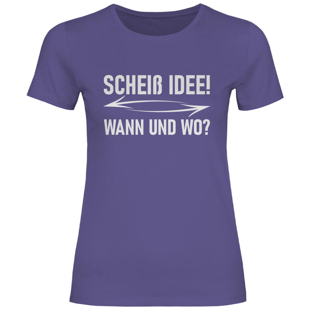 Scheiß Idee! Wann und wo? - Damenshirt Millennial Lilac