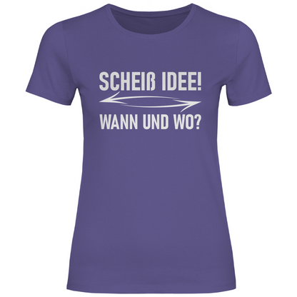 Scheiß Idee! Wann und wo? - Damenshirt Millennial Lilac