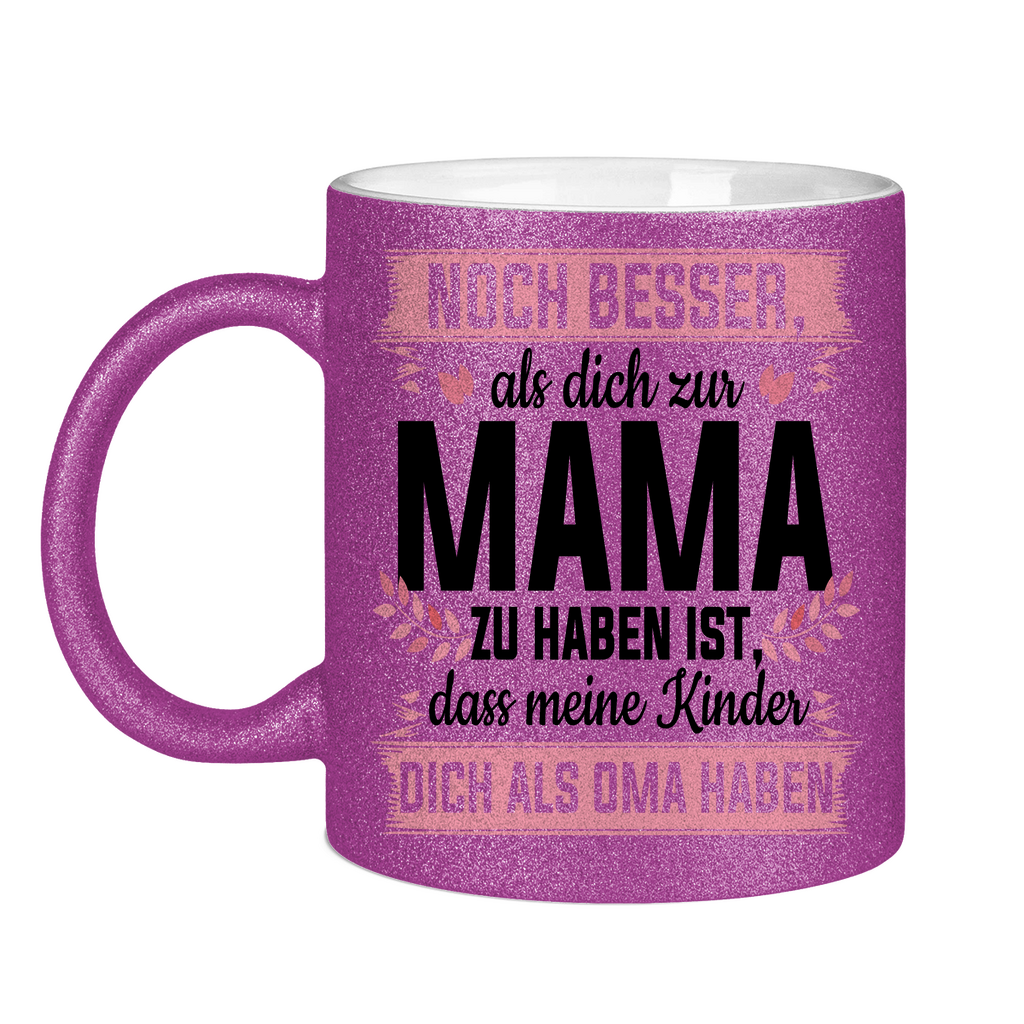 Mama meine Kinder dich als Oma haben - Glitzertasse