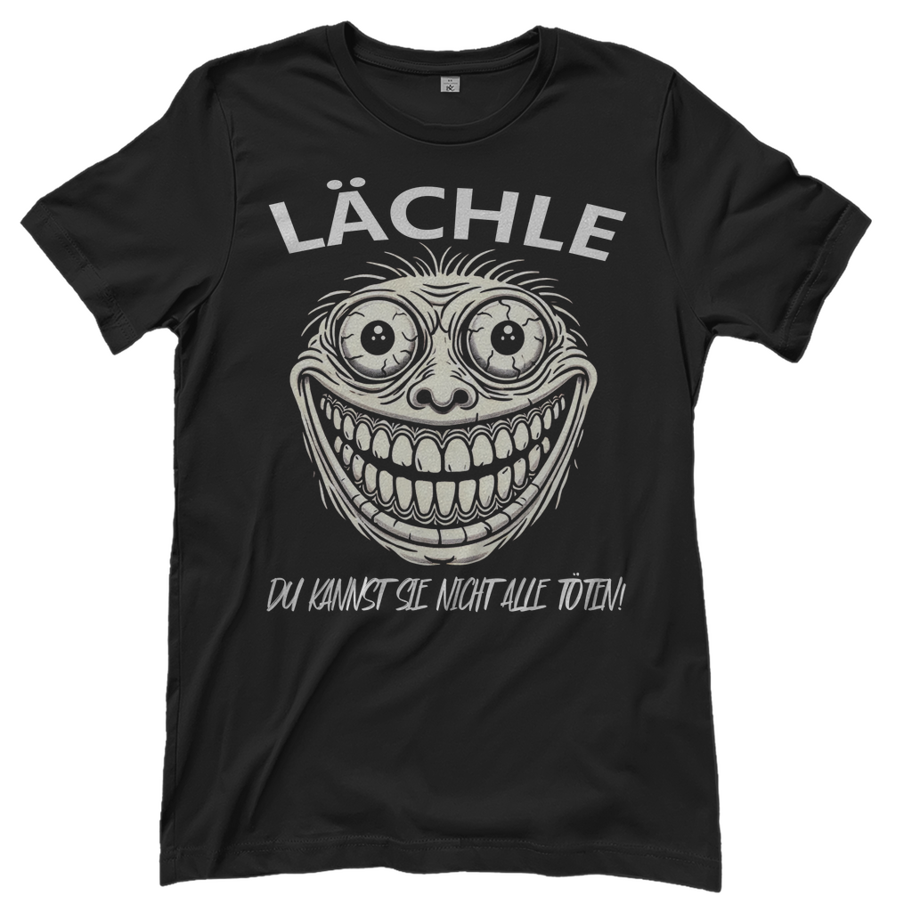 Lächle du kannst sie nicht alle töten! Ugly - Damenshirt Black