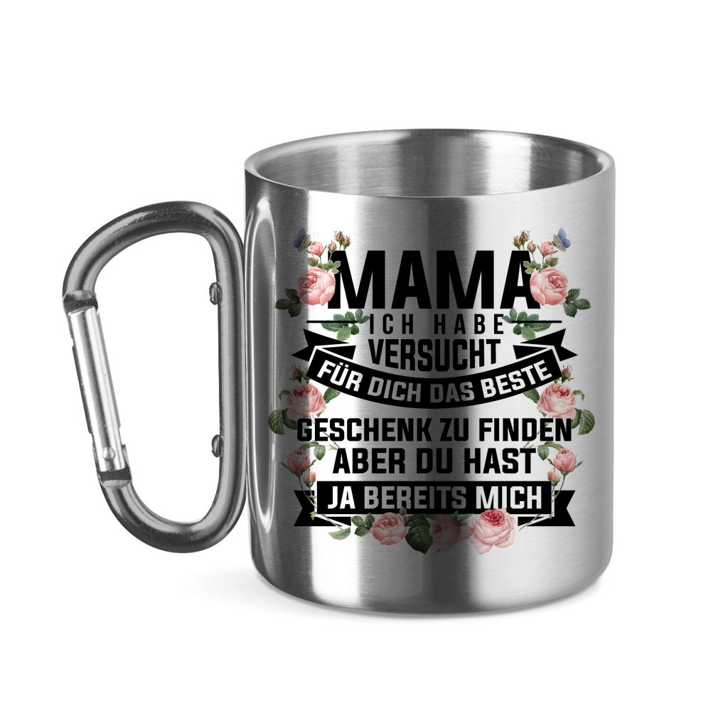 Mama habe versucht das beste Geschenk zu finden - Edelstahltasse mit Karabinergriff