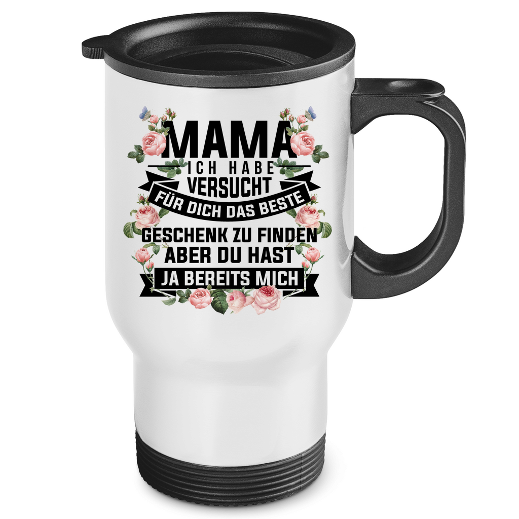 Mama habe versucht das beste Geschenk zu finden - Edelstahl-Thermobecher