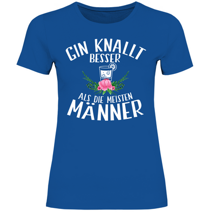 Gin knallt besser als die meisten Männer - Damenshirt Royal Blue