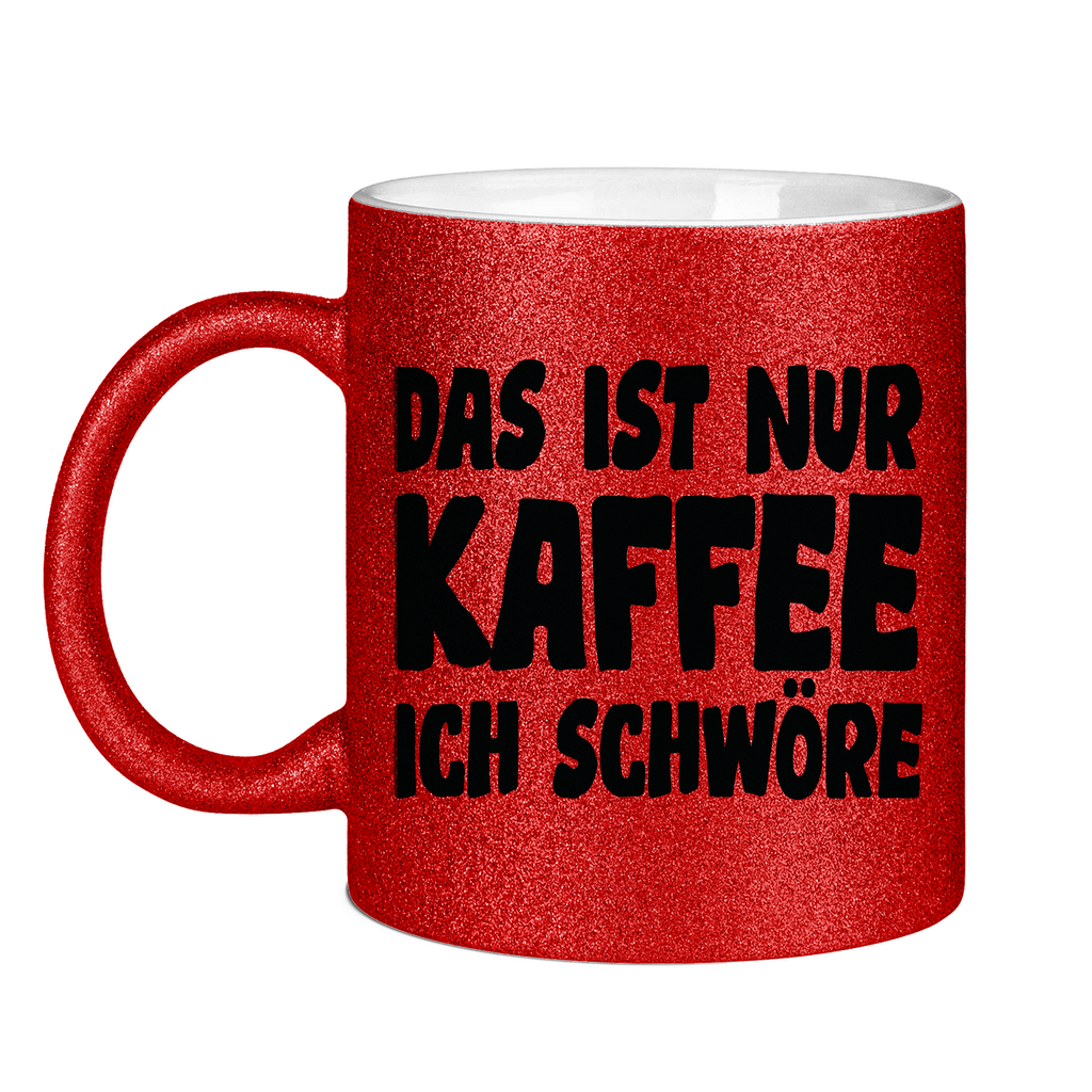 Das ist nur Kaffee ich schwöre - Glitzertasse Red Glitter